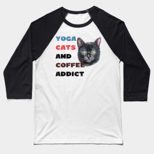 Yoga cats and coffee addict funny quote for yogi Baseball T-Shirt